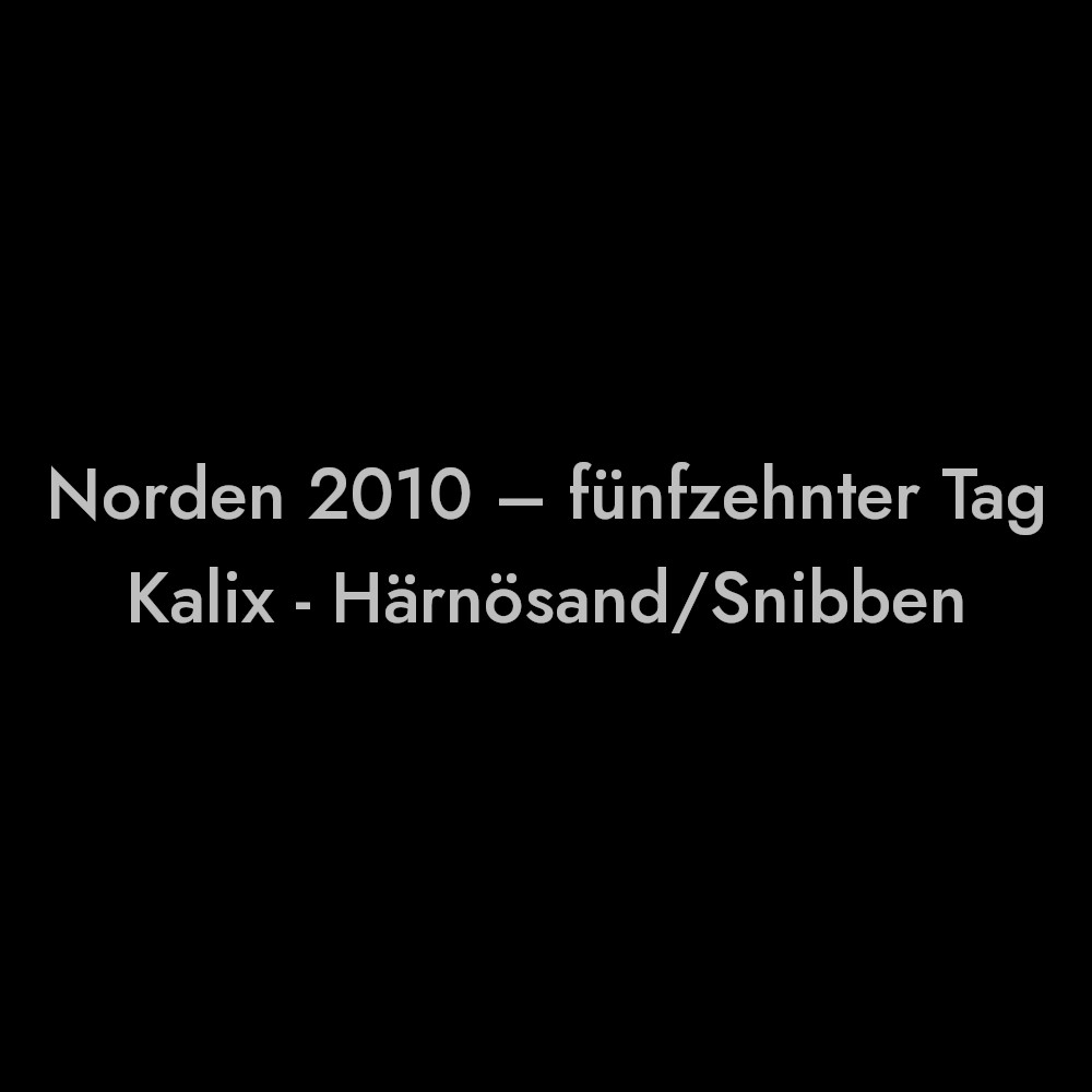 Mittwoch, 30.06.2010, der fünfzehnte Tag